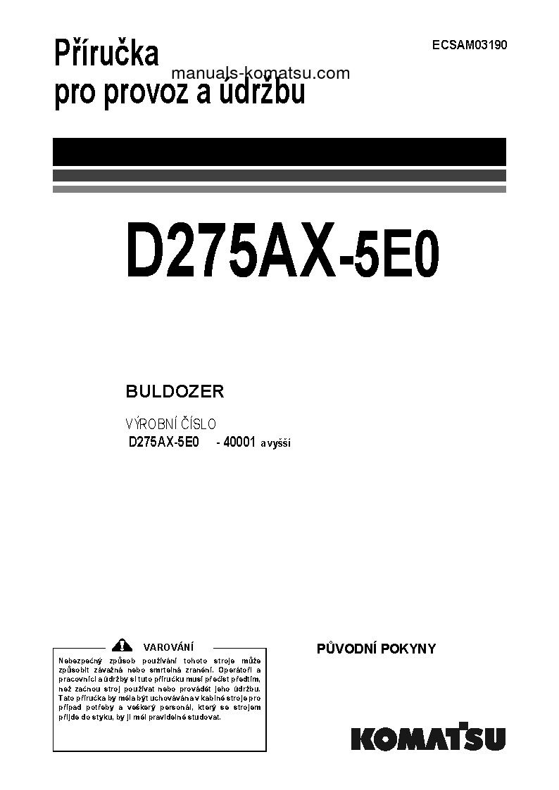 D275AX-5(JPN)-E0 S/N 40001-UP Operation manual (Czech)