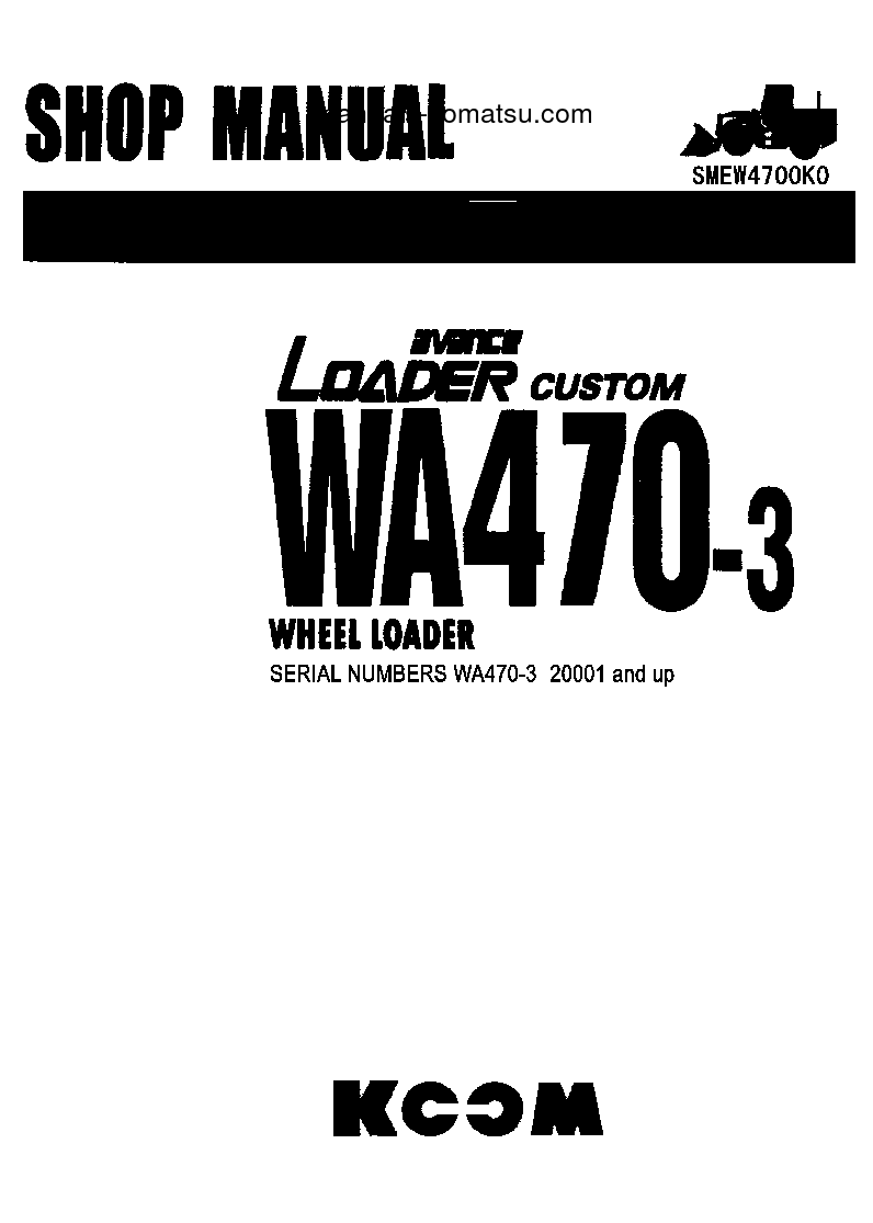 WA470-3(CHN)-CUSTOM, -20C DEGREE FOR CIS S/N 20001-UP Shop (repair) manual (English)
