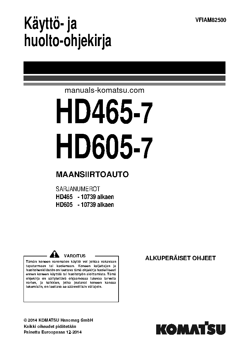 HD605-7(DEU)-TIER3 S/N 10739-UP Operation manual (Finnish)